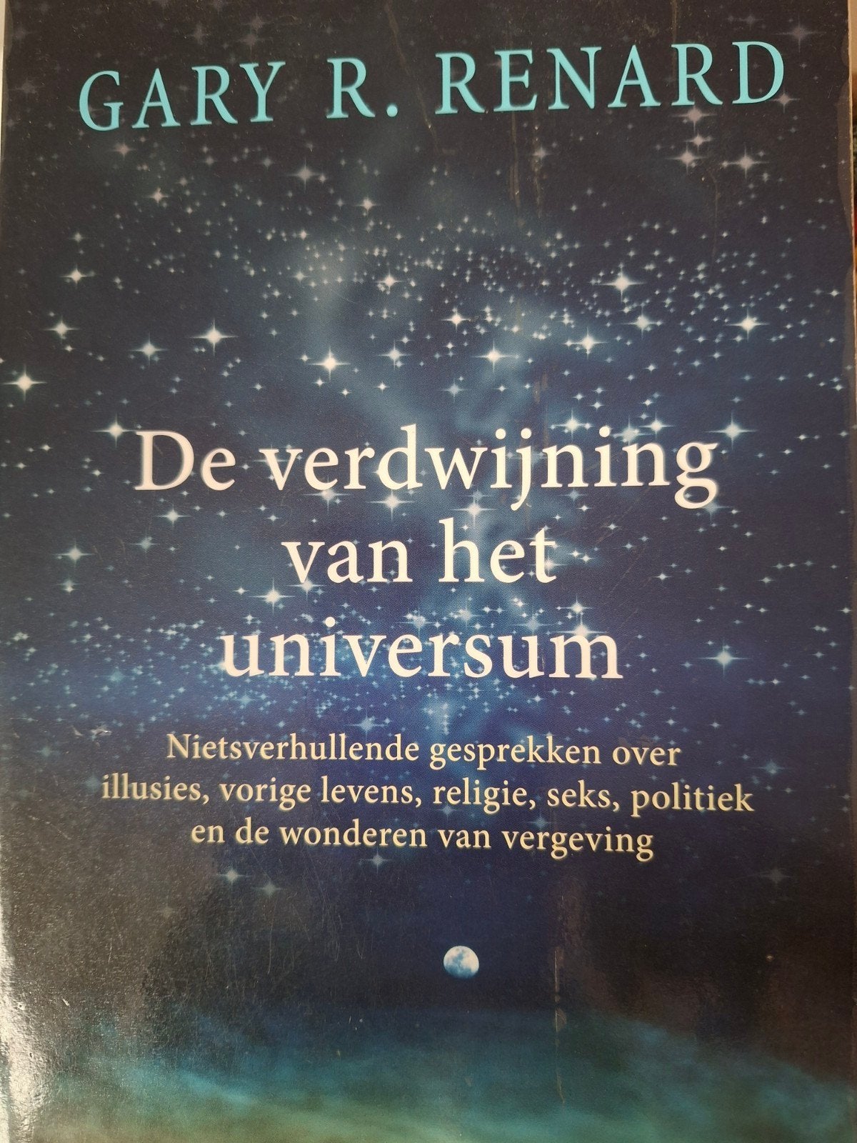 De verdwijning van het universum - Gary R. Renard, Boeken, Ophalen, Zo goed als nieuw