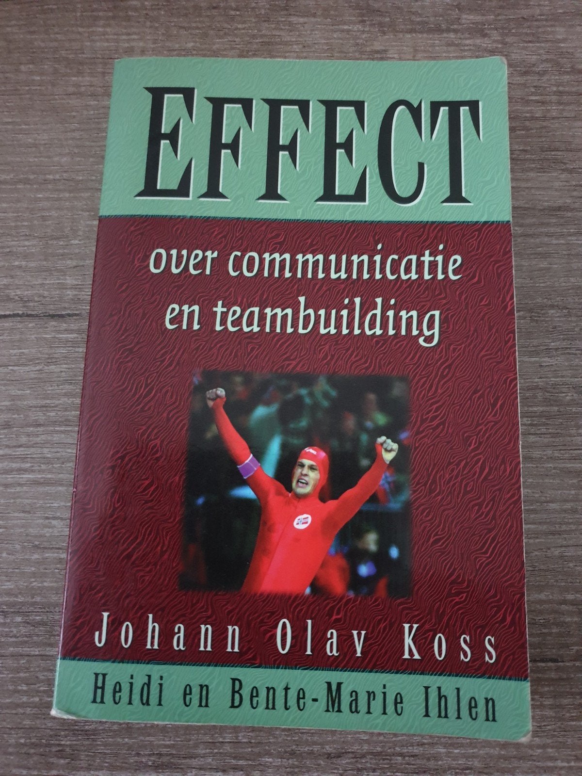 EFFECT: Over communicatie en teambuilding, Ophalen of Verzenden, Gelezen, Johann Olav Koss, Heidi en Bente-Marie Ihlen