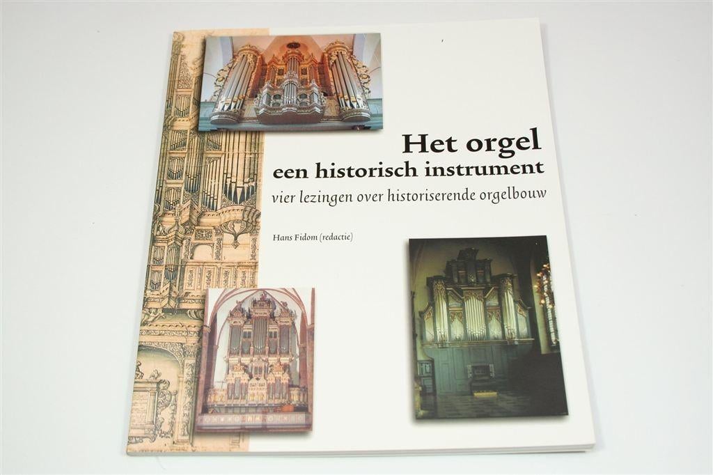 Het Orgel — 4 Lezingen over Historiserende Orgelbouw, Ophalen of Verzenden, Zo goed als nieuw