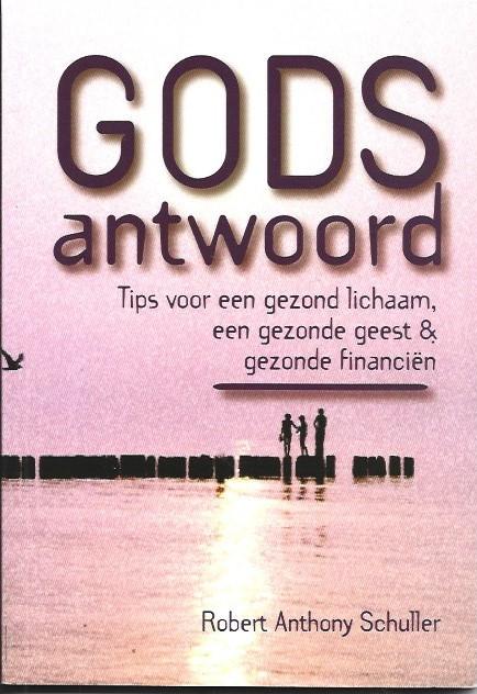 Gods antwoord / Robert Anthony Schuller, Ophalen of Verzenden, Zo goed als nieuw, Christendom | Protestants