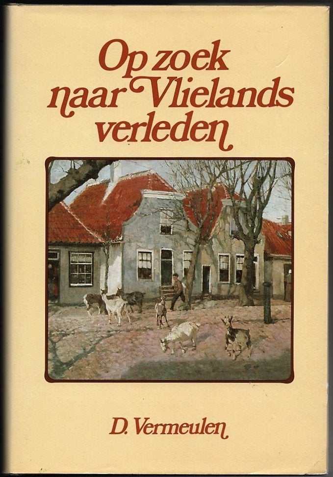 Op zoek naar Vlielands verleden ~ D. Vermeulen ~ 1979, Verzenden, Gelezen
