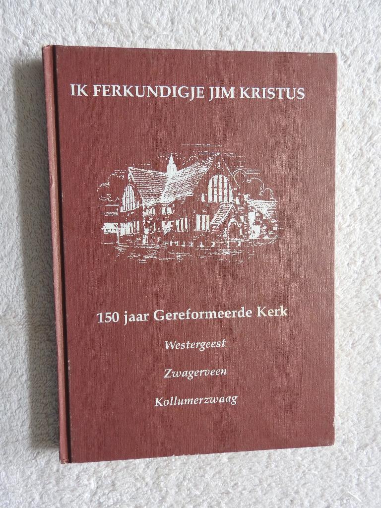 150 jaar Gereformeerde Kerk Westergeest Kollumerzwaag, Ophalen of Verzenden, Zo goed als nieuw
