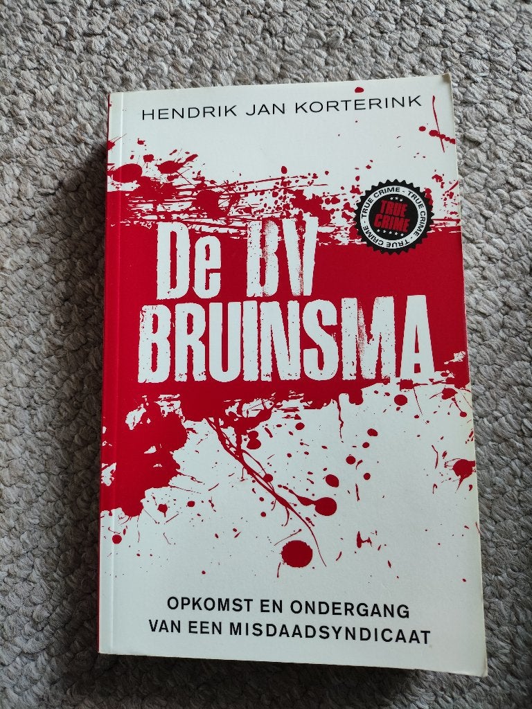 De BV Bruinsma Opkomst en ondergang van een Misdaadsyndicaat, Ophalen of Verzenden