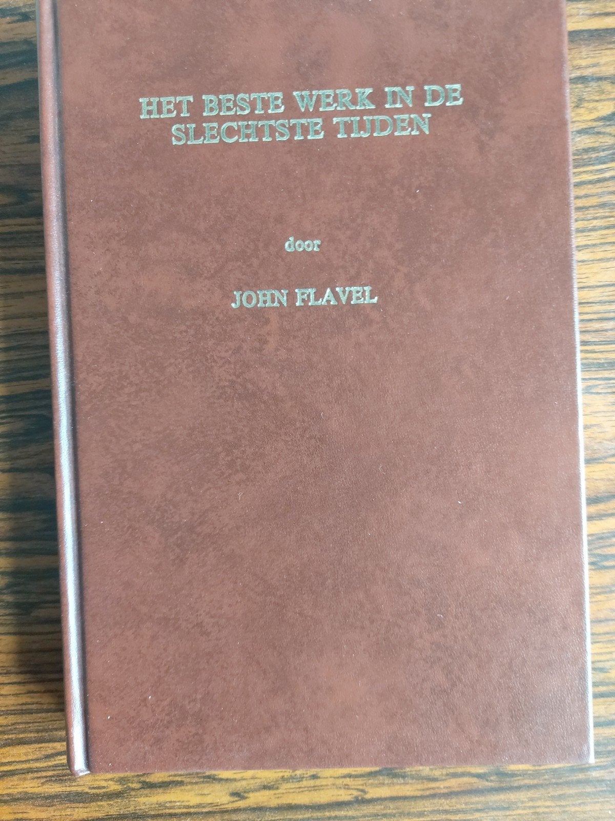 Het Beste Werk in de Slechtste Tijden - Johannes Flavel, Boeken, Ophalen of Verzenden, Zo goed als nieuw, Johannes Flavel, Christendom | Protestants