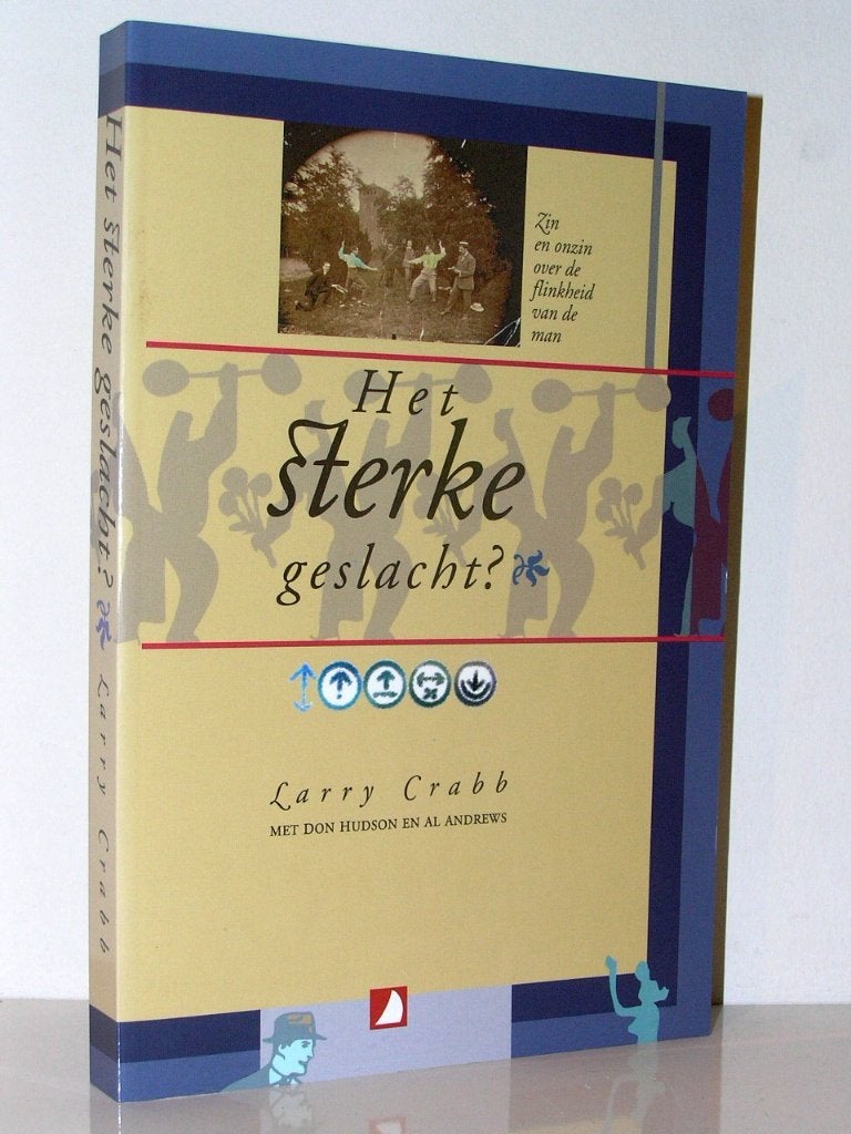 Larry Crabb - Het sterke geslacht (flinkheid van de man), Boeken, Ophalen of Verzenden, Zo goed als nieuw, Christendom | Katholiek