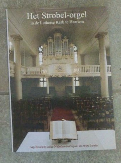 Het Strobel-orgel in de Lutherse Kerk te Haarlem, Boeken, Ophalen of Verzenden, Zo goed als nieuw, Artiest