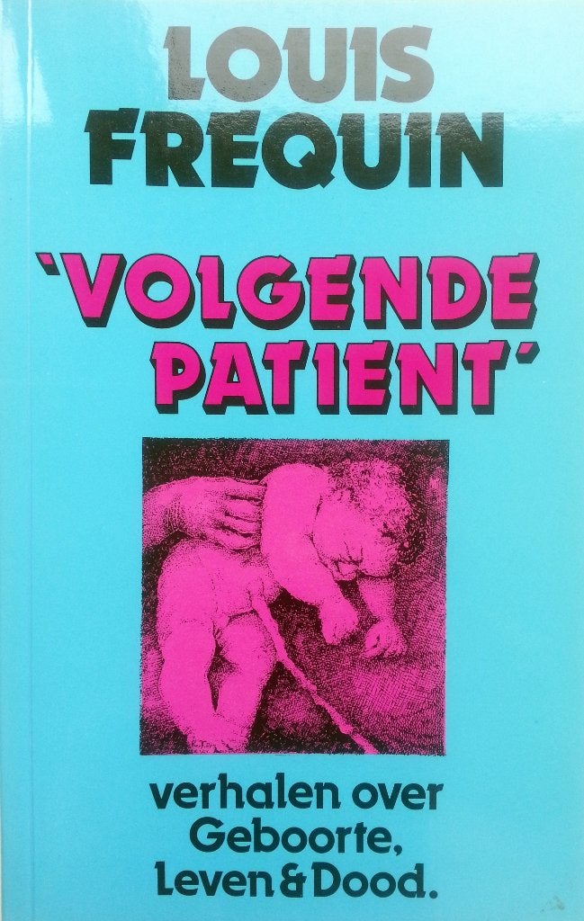 Louis Frequin - Volgende patient (verhalen over leven en doo, Ophalen of Verzenden, Zo goed als nieuw, Overige onderwerpen