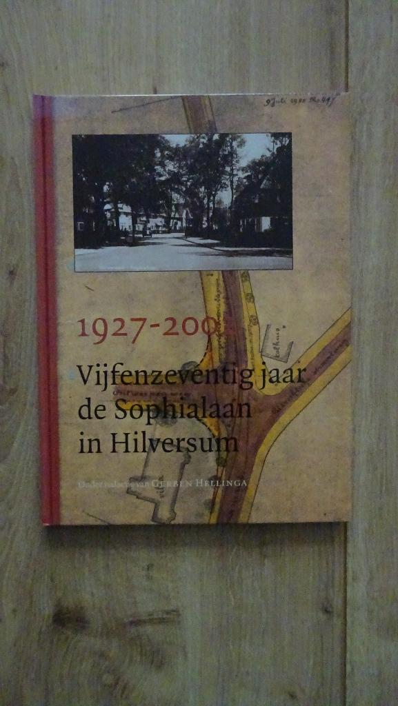 Vijfenzeventig jaar de Sophialaan Hilversum 2004, Boeken, Ophalen of Verzenden, Zo goed als nieuw, Gerben Hellinga