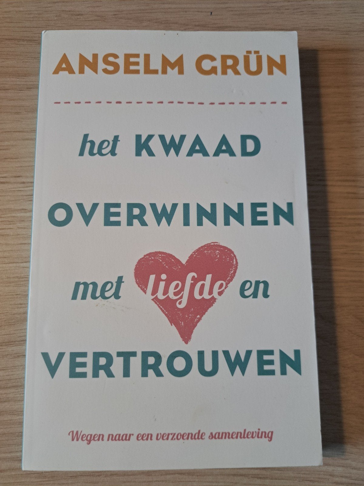 Het Kwaad Overwinnen met Liefde en Vertrouwen - Anselm Grün, Boeken, Ophalen of Verzenden