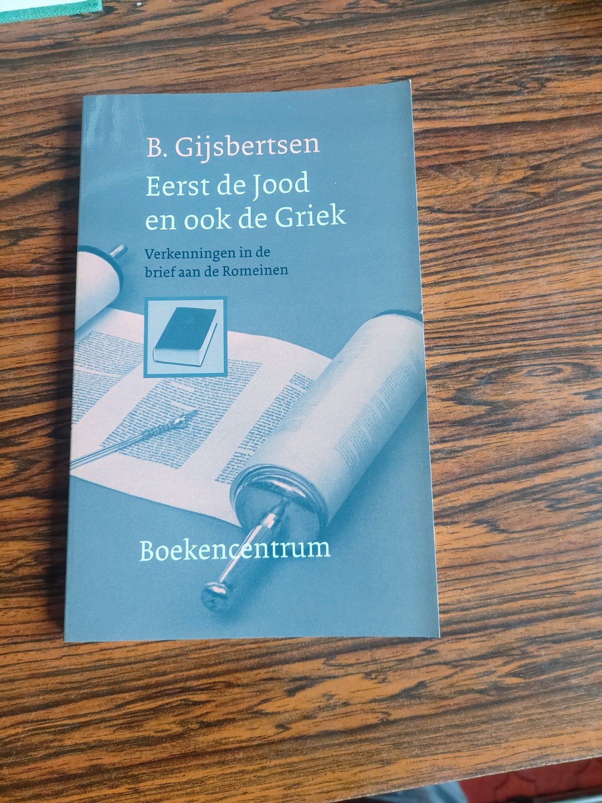 Eerst de Jood en ook de Griek - B. Gijsbertsen, Ophalen of Verzenden, Zo goed als nieuw, B. Gijsbertsen, Christendom | Protestants