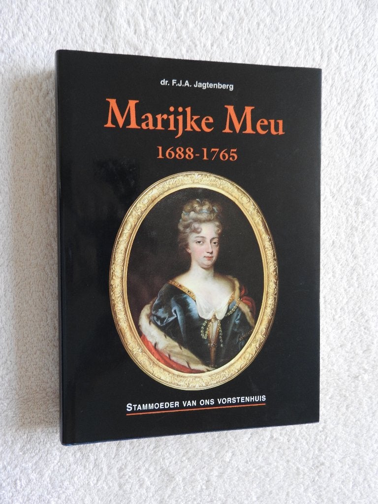 Marijke Meu 1688-1765 - Stammoeder van ons Vorstenhuis, Ophalen of Verzenden, Zo goed als nieuw