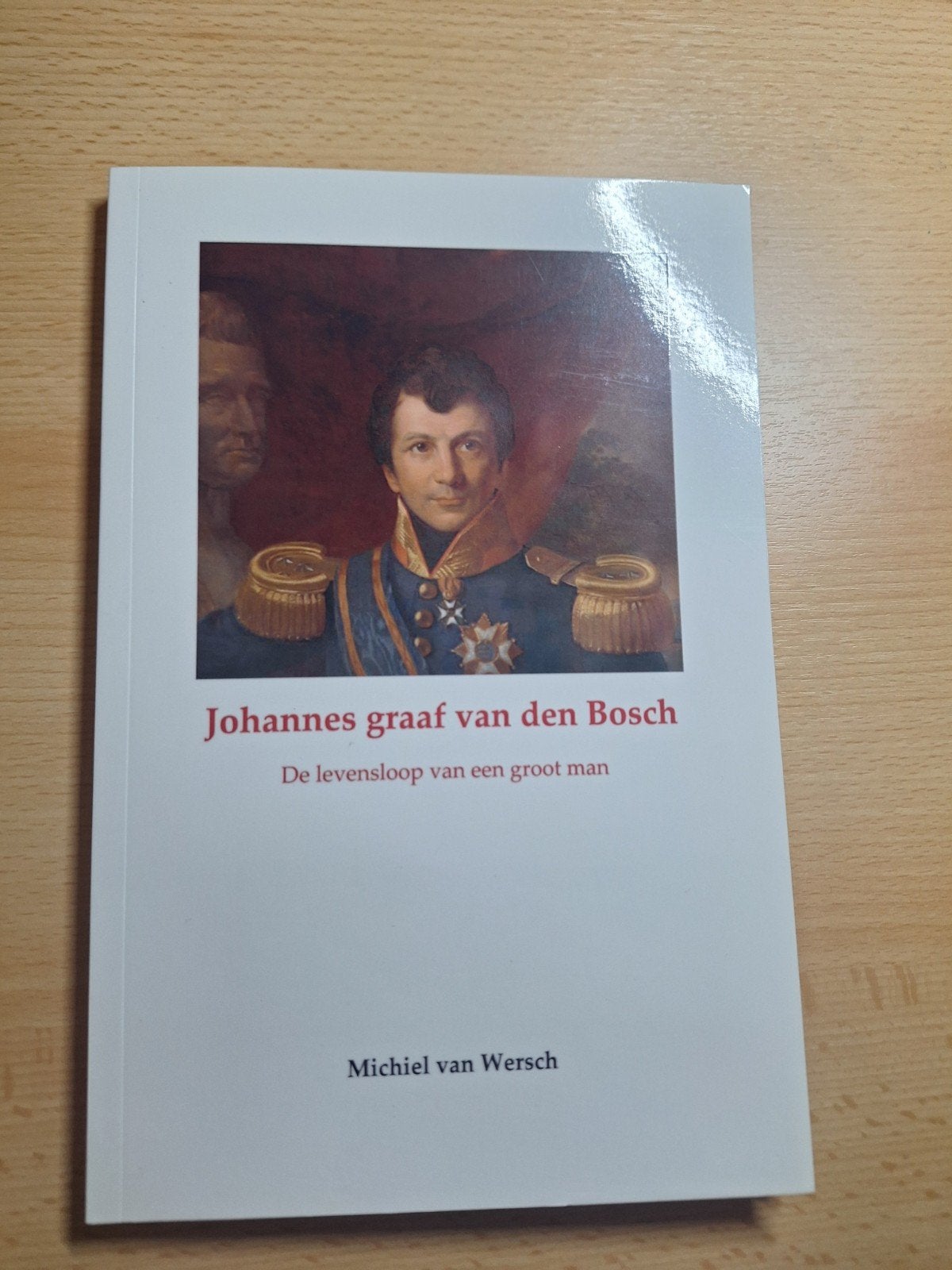 Johannes graaf van den Bosch, Boeken, Michael van Wersch, Ophalen of Verzenden, Zo goed als nieuw, Algemeen