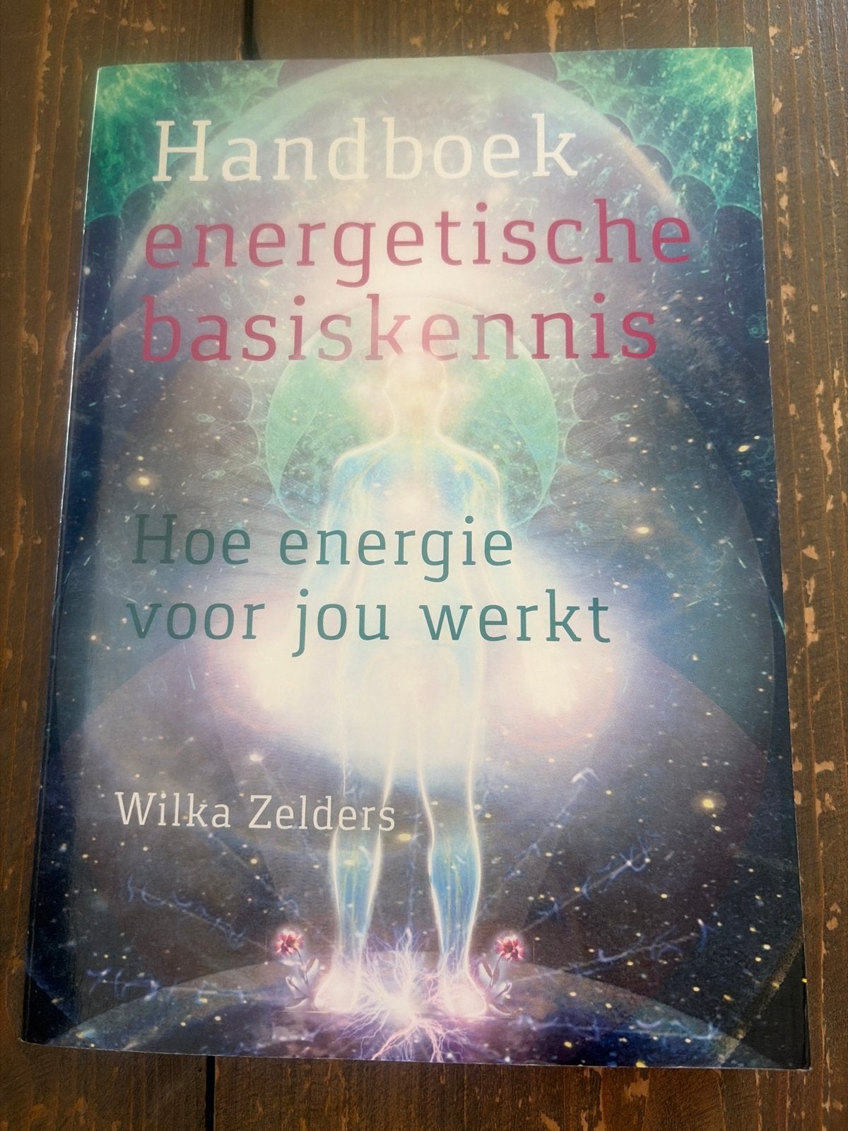 Handboek energetische basiskennis - Wilka Zelders, Ophalen of Verzenden, Zo goed als nieuw, Spiritualiteit algemeen, Instructieboek