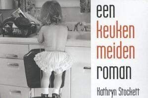 Dwarsligger: Een keukenmeiden roman van Kathryn Stockett, Ophalen of Verzenden, Zo goed als nieuw