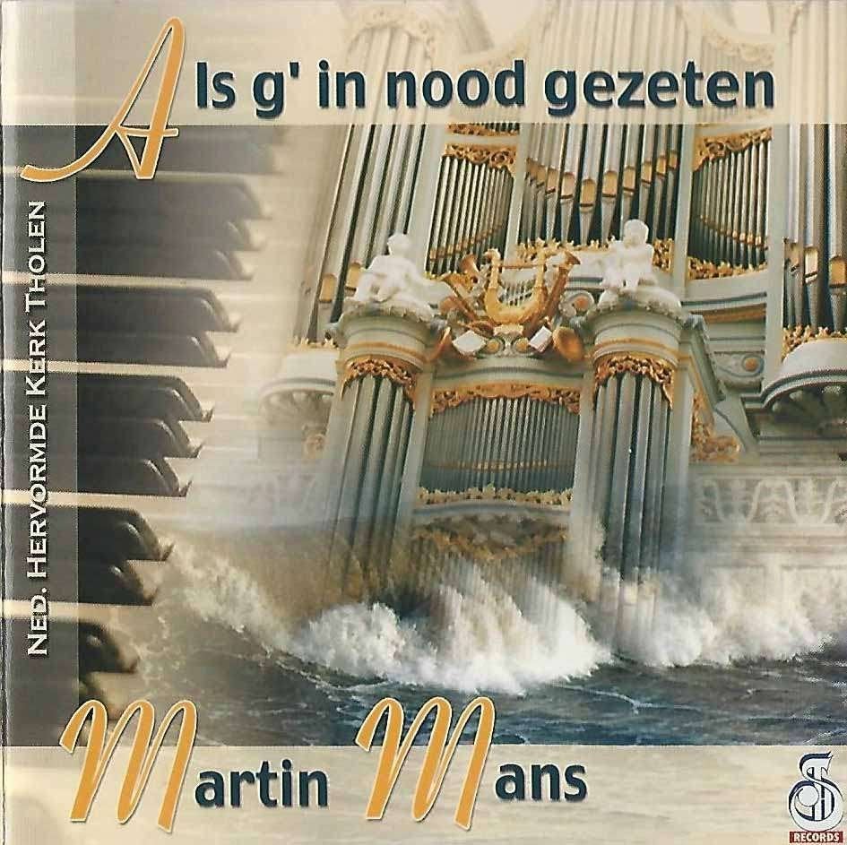 OrgelCD: Martin Mans - Als g' in nood gezeten - Tholen, Ophalen of Verzenden, Zo goed als nieuw, Koren of Klassiek