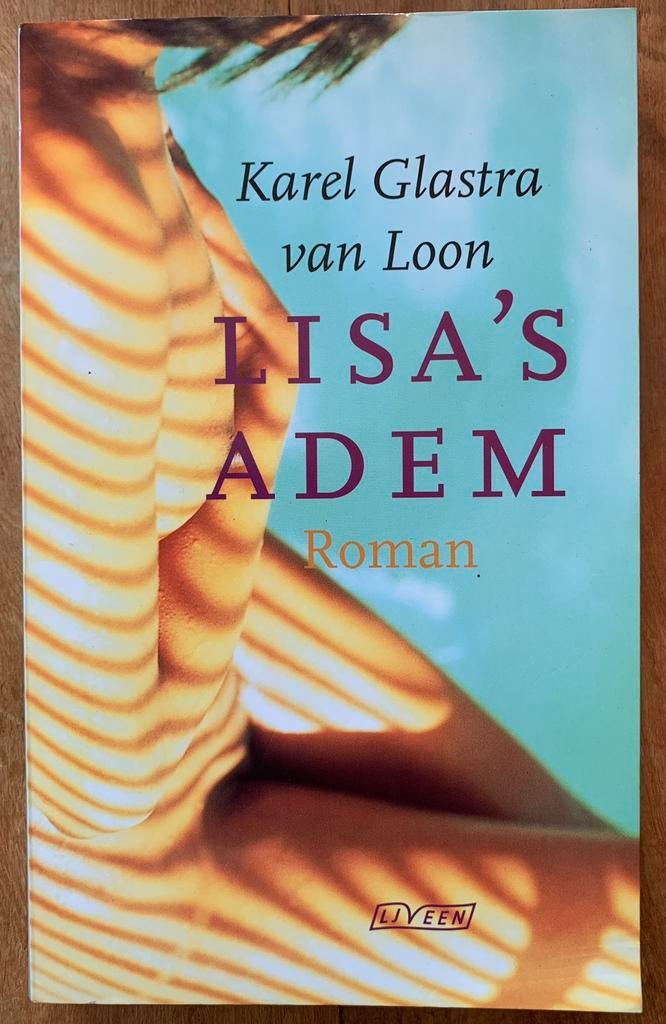 Karel Glastra van Loon - Lisa’s Adem, Ophalen of Verzenden, Zo goed als nieuw
