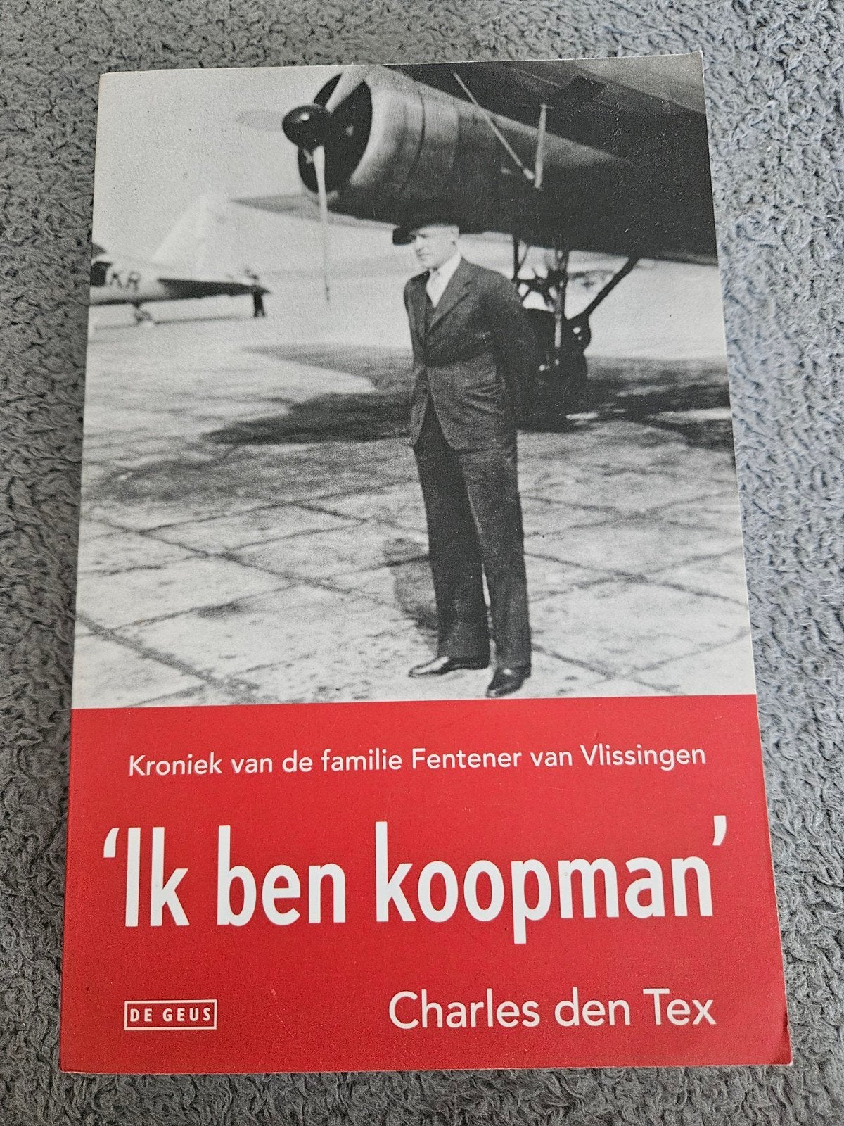 Ik ben koopman - Kroniek familie Fentener van Vlissingen, Overige, Ophalen of Verzenden, Zo goed als nieuw, Charles den Tex