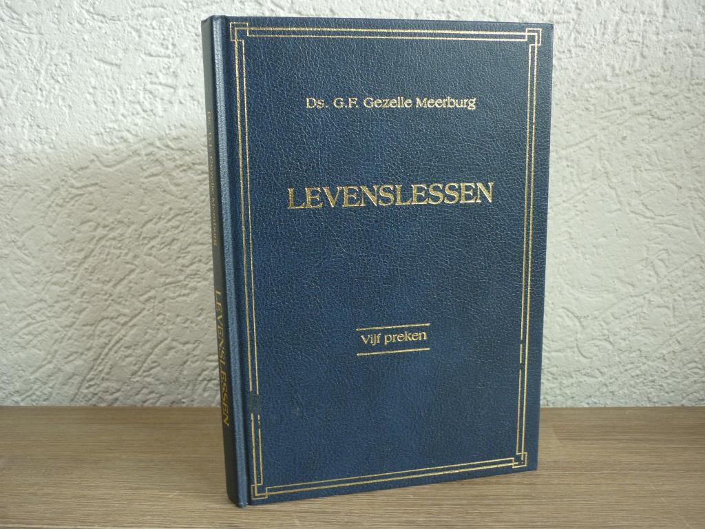 Ds. G.F. Gezelle Meerburg - Levenslessen vijf preken, Ophalen of Verzenden, Gelezen, Christendom | Protestants