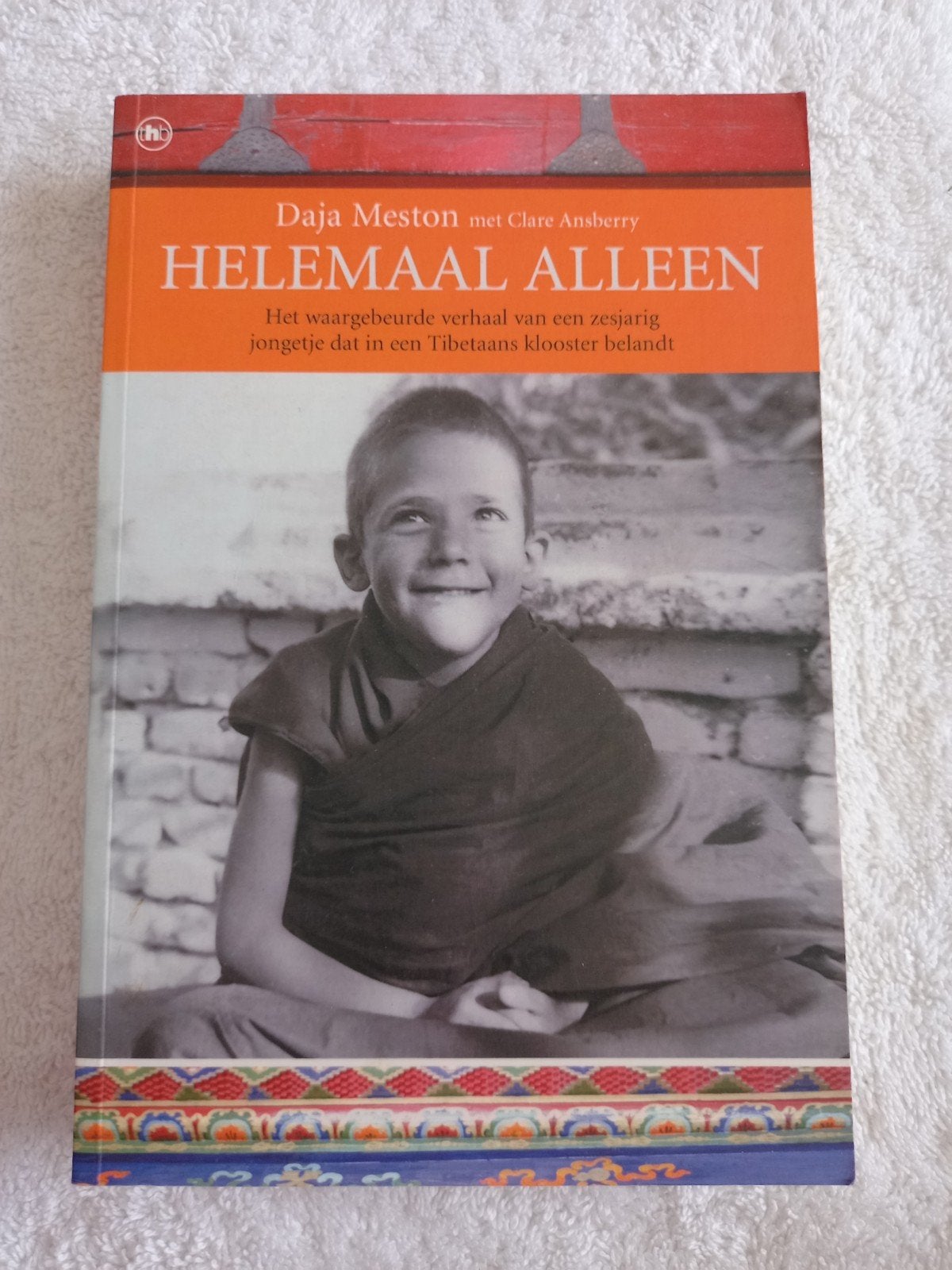 p5 Helemaal Alleen: Jongetje in Tibetaans klooster, Boeken, Ophalen of Verzenden, Gelezen, Daja Meston met Clare Ansberry, Religie