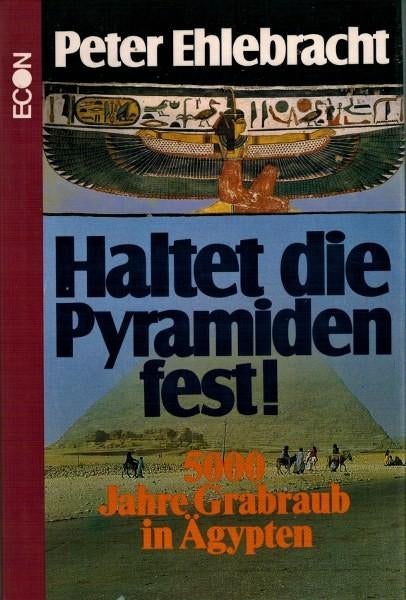 Haltet die Pyramiden fest! 5000 Jahre Grabraub in Ägypten, Ophalen, Zo goed als nieuw