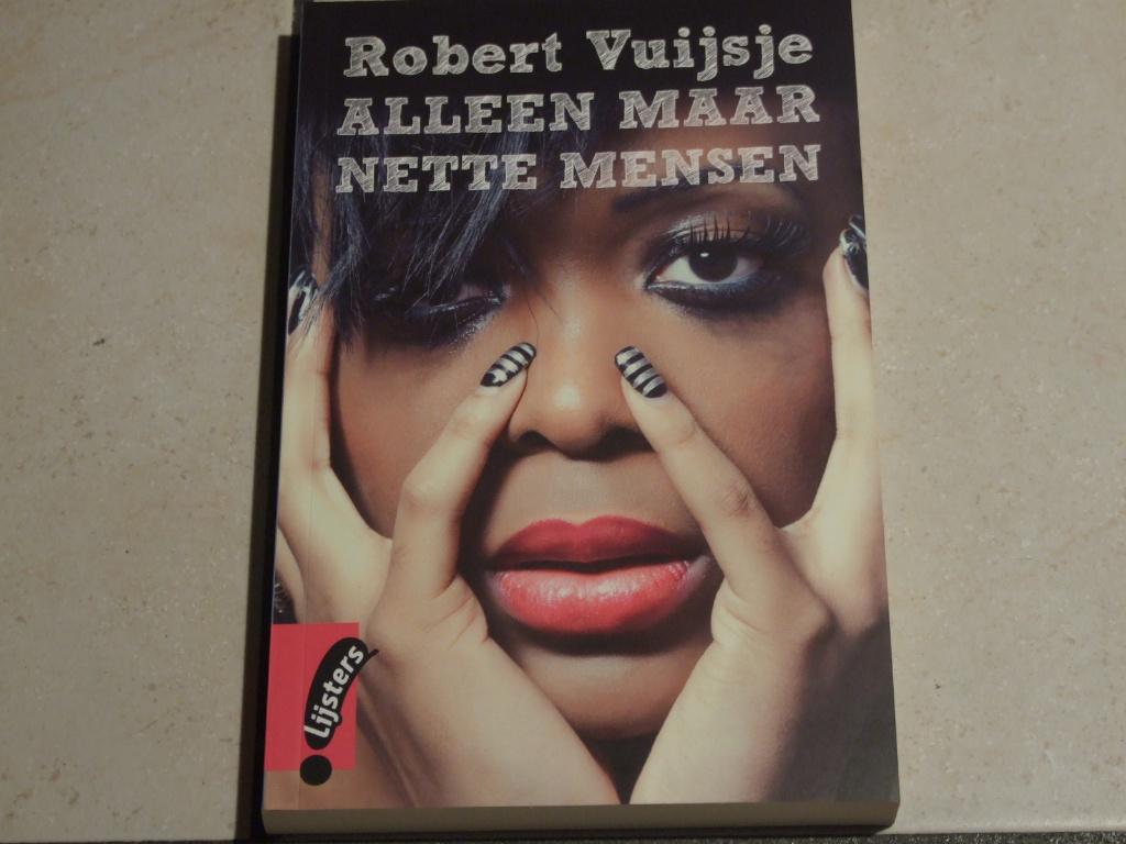 Grote Lijsters: Alleen maar nette mensen / Robert Vuijsje, Boeken, Ophalen of Verzenden, Zo goed als nieuw, Nederland