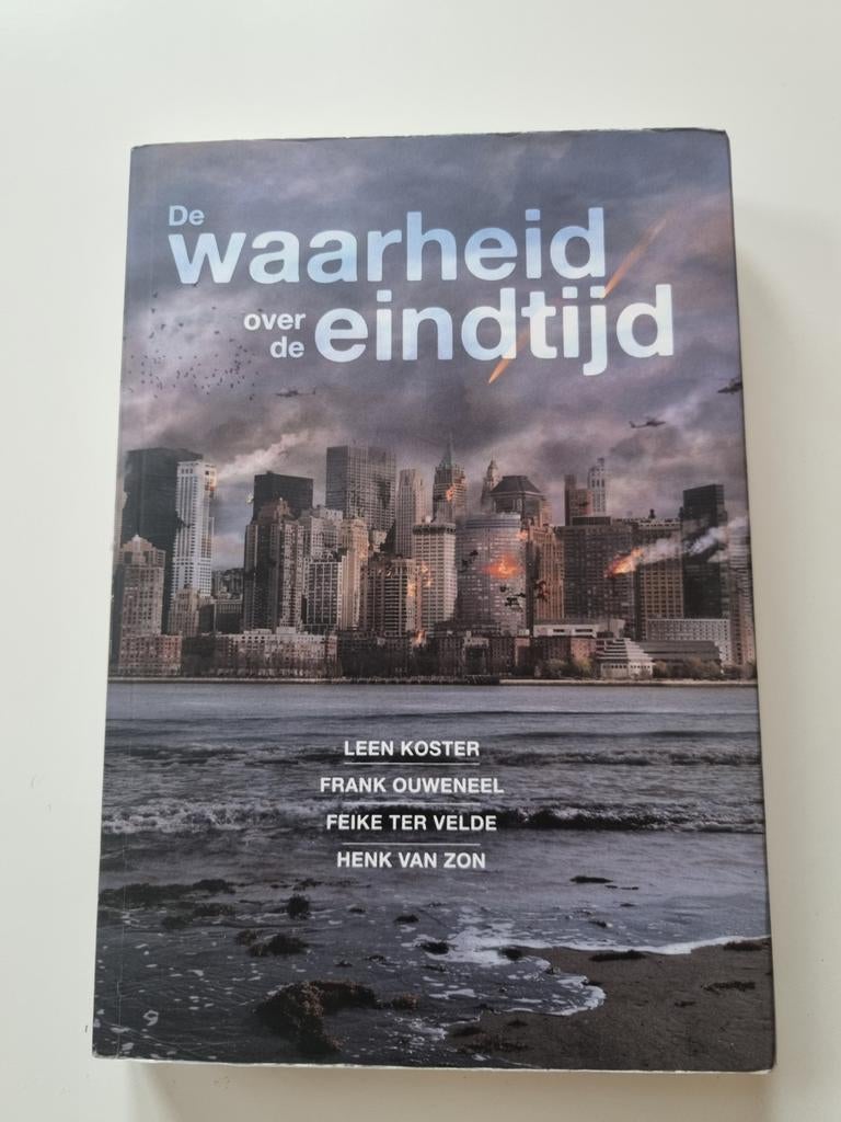 De waarheid over de eindtijd - Christendom, Boeken, Ophalen of Verzenden, Zo goed als nieuw, Leen Koster, Frank Ouwenell, Feike ter Velde, Henk van Zon