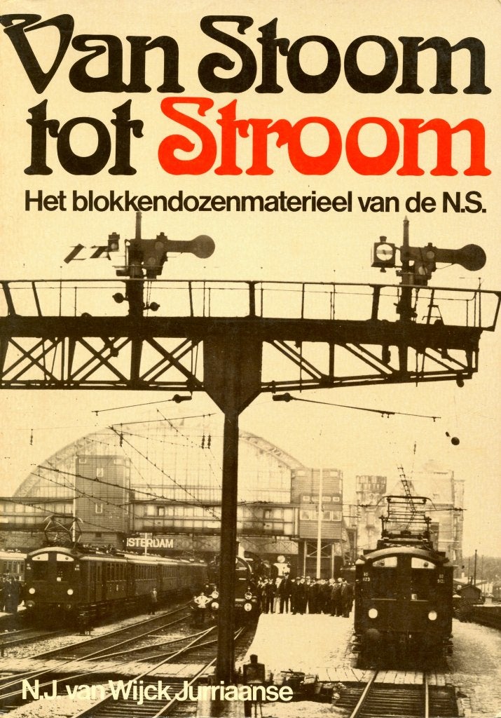 Van Stoom tot Stroom. Blokkendozenmaterieel van de NS, Ophalen of Verzenden, Gelezen, N.J. van Wijck Jurriaanse, Trein