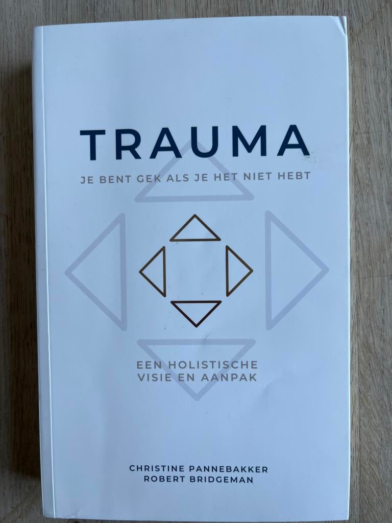 Robert Bridgeman - Trauma, je bent gek als je het niet hebt, Ophalen of Verzenden, Zo goed als nieuw, Robert Bridgeman; Christine Pannebakker