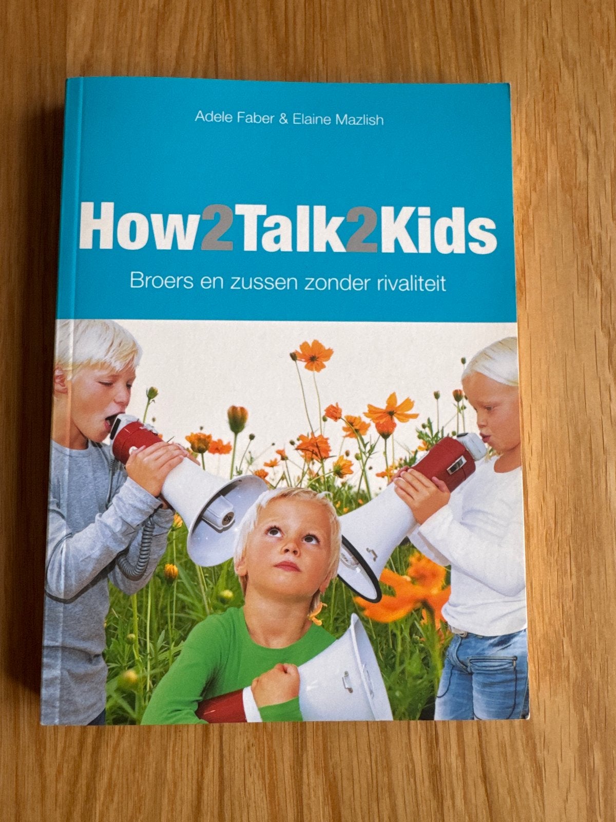 How2Talk2Kids: Broers en zussen zonder rivaliteit, Boeken, Ophalen of Verzenden, Nieuw