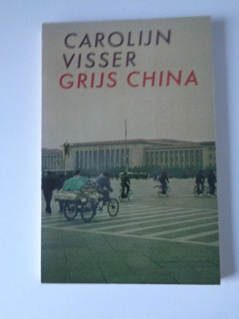 4366-6-3 : Grijs China - Carolijn Visser. BD, Boeken, Reisverhalen, Ophalen of Verzenden, Gelezen, Europa