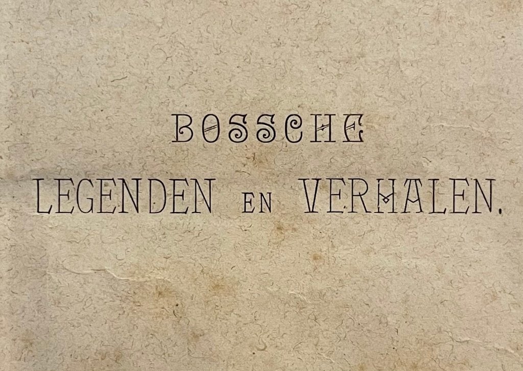 Bossche legenden en verhalen, Ophalen of Verzenden, 19e eeuw, Gelezen