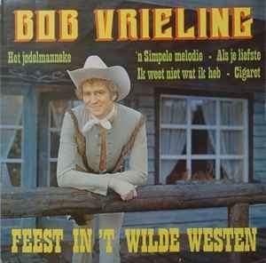 Bob Vrieling - Feest In't Wilde Westen, Gebruikt, Verzenden, 1970 - 1979, Pop