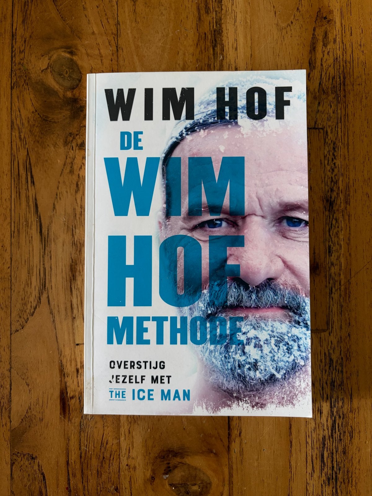 Wim Hof De Wim Hof Methode - Overstijg Jezelf, Boeken, Ophalen of Verzenden, Zo goed als nieuw, Gezondheid en Conditie