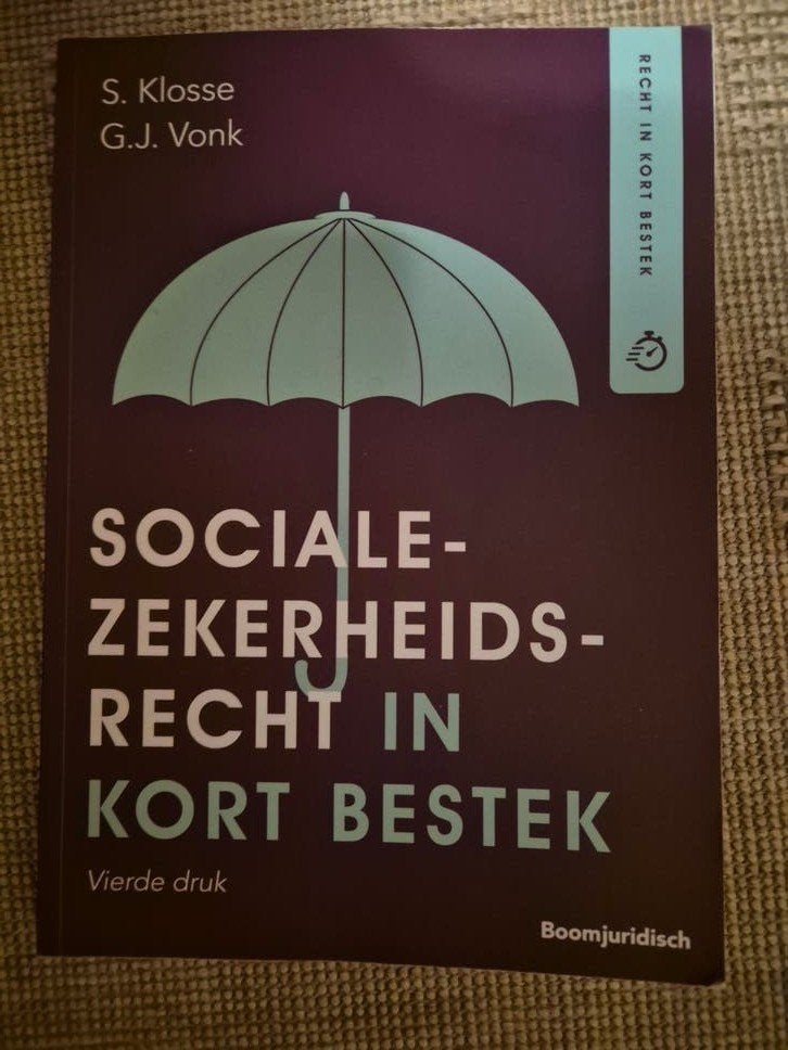 Socialezekerheidsrecht in kort bestek druk 4, Sociale wetenschap, S. Klosse; G. Vonk, Ophalen of Verzenden, Zo goed als nieuw
