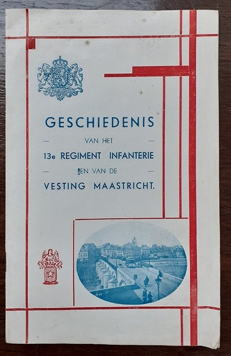 geschiedenis v/h 13e regiment infanterie vesting Maastricht, Verzamelen, Ophalen of Verzenden, Landmacht, Nederland, Boek of Tijdschrift