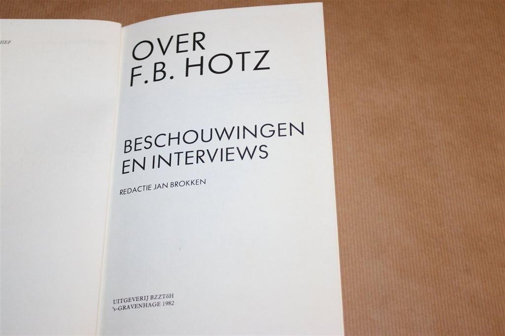 Over F.B. Hotz — Beschouwingen En Interviews, Ophalen of Verzenden, Gelezen