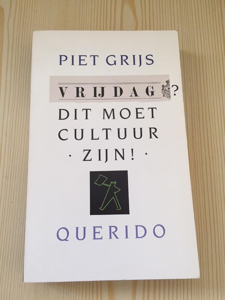Piet Grijs - Vrijdag, dit moet cultuur zijn (artikelen), Boeken, Ophalen, Gelezen, Piet Grijs, Eén auteur