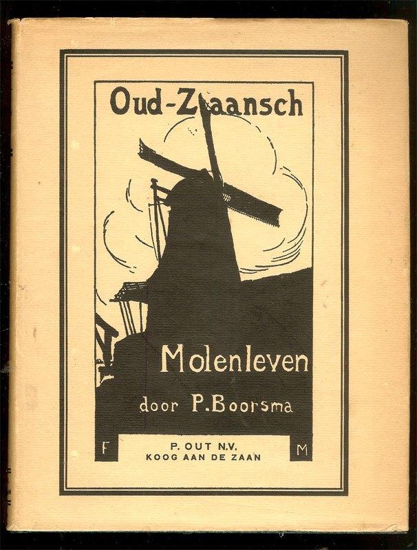 OUD-ZAANSCH MOLENLEVEN Schetsen door P.Boorsma., Ophalen of Verzenden, Gelezen
