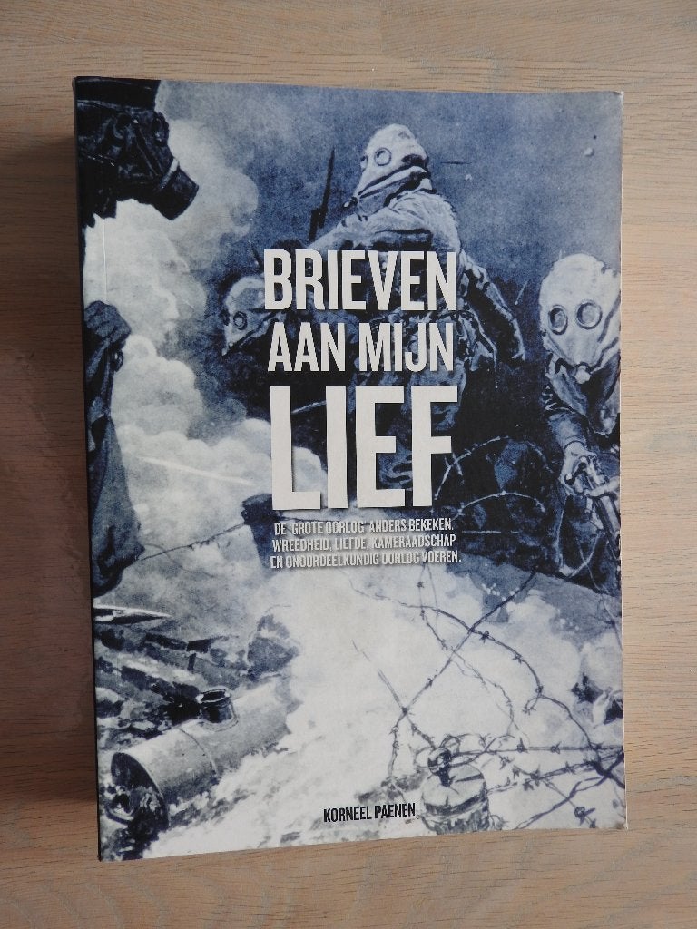 Brieven aan mijn lief - De grote oorlog anders bekeken 1e WO, Ophalen of Verzenden, Tweede Wereldoorlog, Zo goed als nieuw, Overige onderwerpen