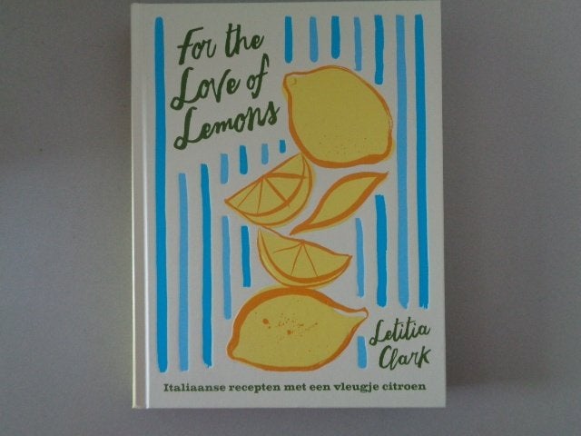 For the Love of Lemons - Letitia Clark / Nederlandstalig, Italië, Letitia Clark, Ophalen of Verzenden, Zo goed als nieuw
