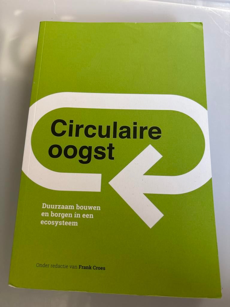 Circulaire oogst: Duurzaam bouwen en borgen in ecosysteem, Ophalen of Verzenden, Gamma, Zo goed als nieuw, HBO