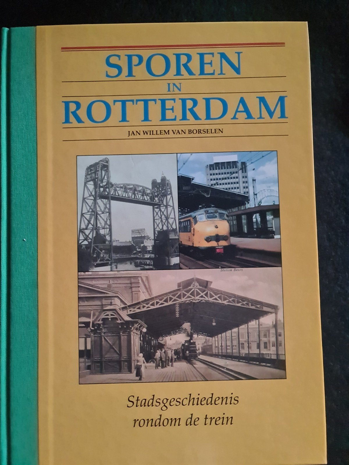 Sporen in Rotterdam - Jan Willem van Borselen, Ophalen of Verzenden, Zo goed als nieuw, Jan Willem van Borselen, Trein