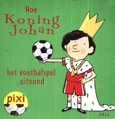 Hoe Koning Johan het voetbalspel uitvond - Pixi, Gelezen, Pixi boekje, Verzenden, Balsport