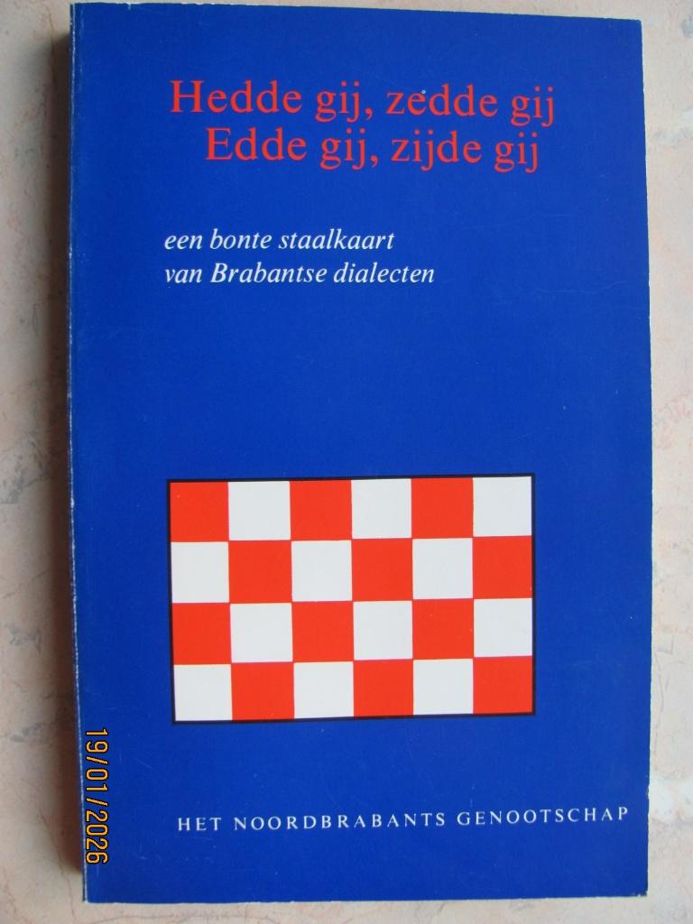 BOEK De Koning / Swanenberg HEDDE GIJ, ZEDDE GIJ...dialect, Noord-Brabant, Luc van Grinsven Michel de Koning Cor Swanenberg Jan Naaijkens