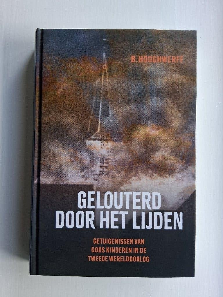 Gelouterd door het lijden - B. Hooghwerff, Christendom | Protestants, Ophalen of Verzenden, Zo goed als nieuw, B. Hooghwerff