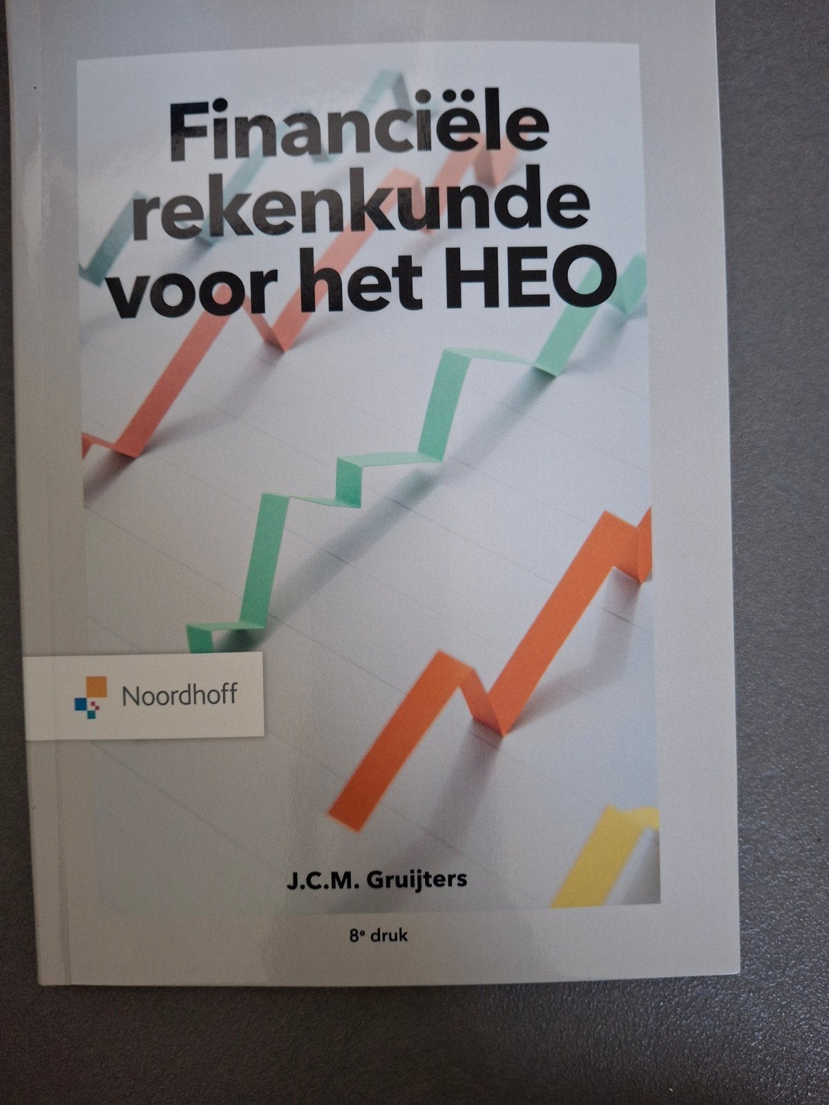 Financiële rekenkunde voor het HEO - J.C.M. Gruijters, Ophalen, HBO, Zo goed als nieuw, J.C.M. Gruijters