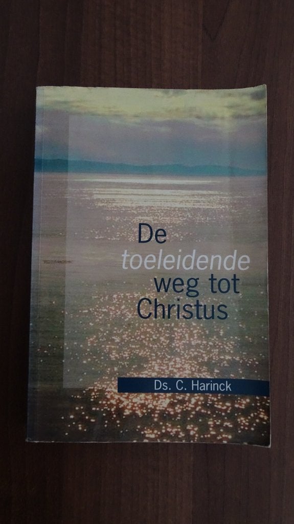 De toeleidende weg tot Christus, Ds. C. Harinck, Boeken, Gelezen, Christendom | Protestants, Ophalen of Verzenden, Ds. C. Harinck