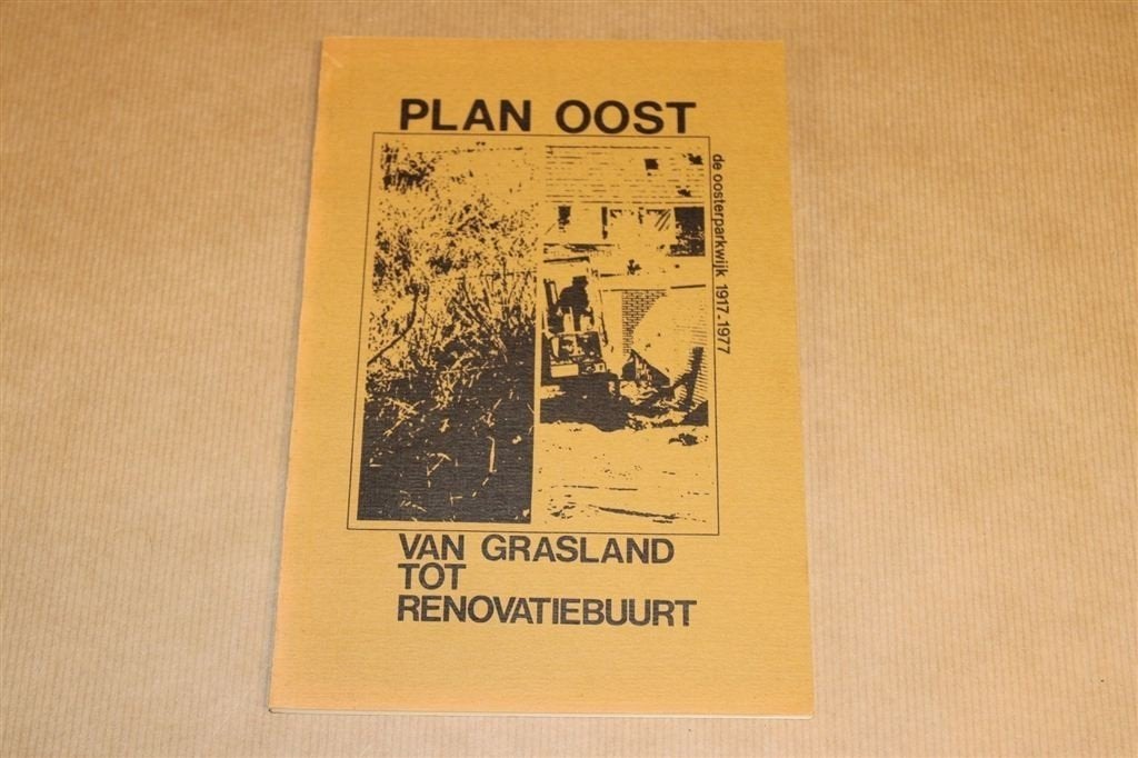Plan Oost: De Oosterparkwijk — Geschiedenis [1917-1977], Ophalen of Verzenden, Gelezen