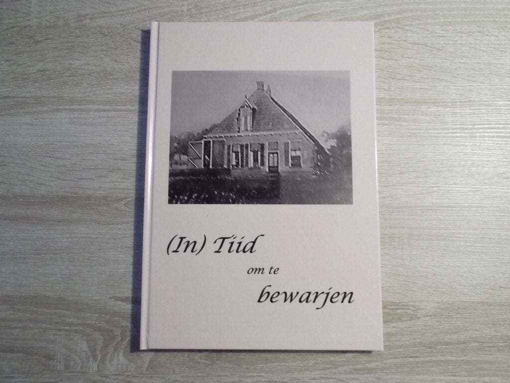 Tiid om te bewarjen. Familie Kort. Donkerbroek, Haulerwijk., Boeken, Geschiedenis | Stad en Regio, Verzenden, 20e eeuw of later