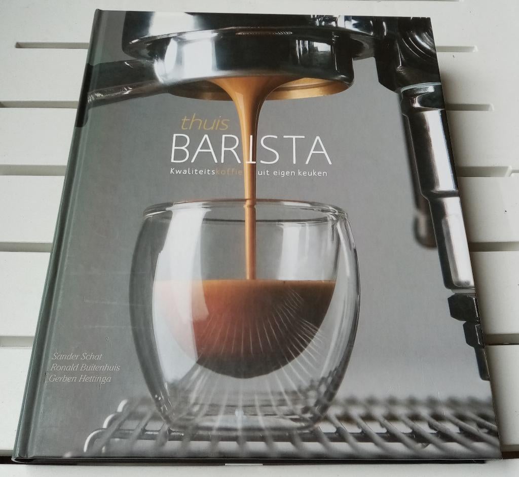 THUISBARISTA. Kwaliteitskoffie uit eigen keuken, Boeken, Kookboeken, Gelezen, Overige typen, Ophalen of Verzenden, Sander Schat | Ronald Buitenhuis | Gerben Hettinga